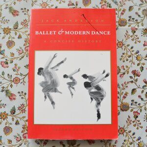 Ballet & Modern Dance A Concise History Jack Anderson